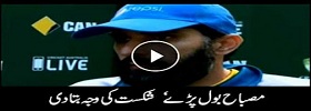 Misbah revealed reason behind defeat